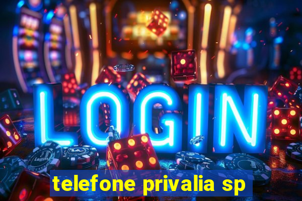 telefone privalia sp